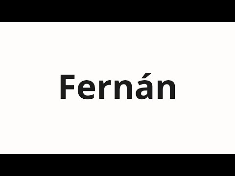 How to pronounce Fernán