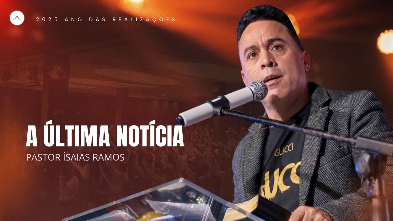 Pr. Isaías Ramos  |  A última notícia  |  Tabernáculo da Glória