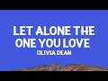 Olivia Dean Let Alone The One You Love Lyrics