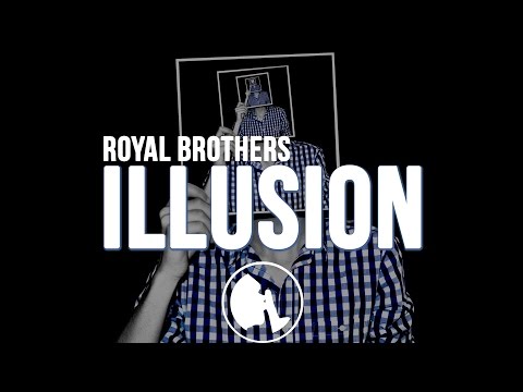 Royal Brothers - Illusion (Original Mix)