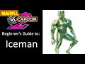 MvC2 Beginner's Guides: Iceman