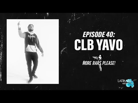 Ep. 40 More Bars Please! - CLB Yavo