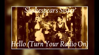 Shakespears Sister - Hello (Turn Your Radio On)  Official Video with LYRICS