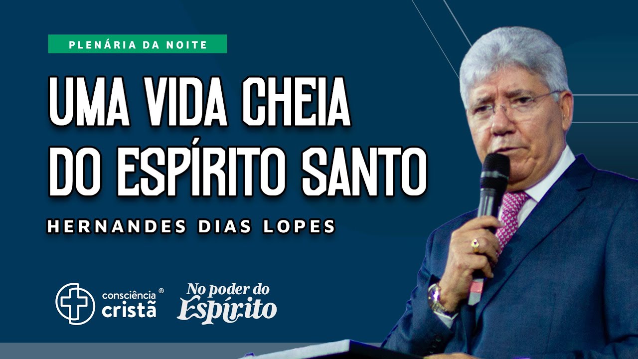 Uma agenda que não falha | Plenária da CC 2024 [ + Hernandes Dias Lopes ] No Poder do Espírito