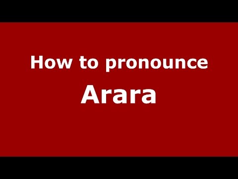 How to pronounce Arara