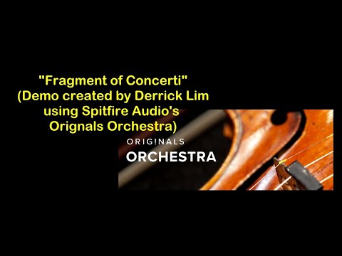 "Fragment from Concerti" (Demo) created using instruments from Spitfire Audio's Orignals Orchestra