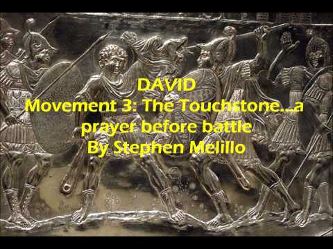 DAVID Movement 3: The Touchstone...a prayer before battle By Stephen Melillo