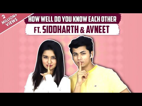 How Well Do You Know Each Other FT. Siddharth Nigam & Avneet Kaur
