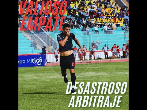 COPA SIMÓN BOLÍVAR || CDT REAL ORURO 2 - 2 UNIVERSITARIO