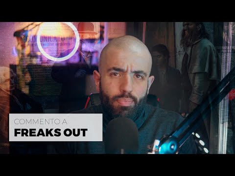 Commento a Freaks Out