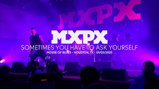 MxPx - Sometimes You Have to Ask Yourself (Live at House of Blues, Houston, TX)