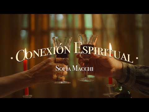 Sofia Macchi - CONEXIÓN ESPIRITUAL (Video Oficial)