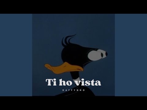 Ti ho vista