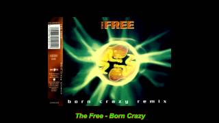 The Free - Born Crazy (Extended Club Mix Remix)