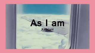 Kehlani - As I Am (Lyrics)