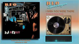 REO Speedwagon - &quot;I Wish You Were There&quot;