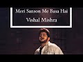 Meri Sanson Me Basa Hai | Vishal Mishra | Random Jam