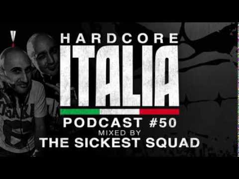 Hardcore Italia - Podcast #50 - Mixed by The Sickest Squad