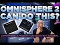 Omnisphere 2 Sound Design Tutorial | Omnisphere 2 Can Do THIS?