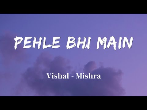 Vishal Mishra Pehle Bhi Main song