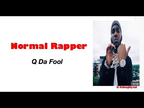 Normal Rapper- Q Da Fool (Lyrics)