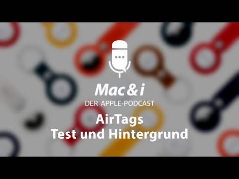AirTags: Test und Hintergrund | Mac &amp; i – der Apple-Podcast