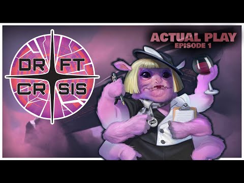 Starfinder Drift Crisis Actual Play Ep 1
