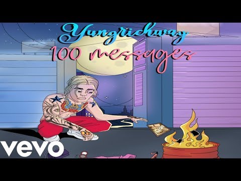 YUNGRICHWAY - 100 MESSAGES (OFFICIAL AUDIO)