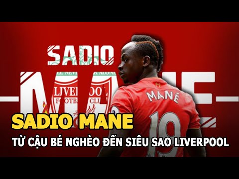 Sadio Mane - Từ cậu bé nghèo đến siêu sao Liverpool, ghét hàng hiệu siêu xe, chỉ thích làm từ thiện