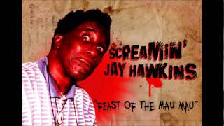 Screamin&#39; Jay Hawkins &quot;Feast of the Mau Mau&quot; - Original 1963 version