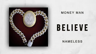 Money Man - Believe (Nameless)