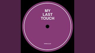My Last Touch
