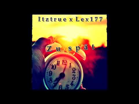 ITZTRUE x LEX177 - "Zu spät" (prod. KingEF)