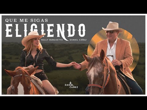 Daniel Cañez - Que me sigas eligiendo ft. Nelly Burguette (Video Oficial)