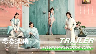 Official Trailer: Lovely Swords Girl | 恋恋江湖 | iQiyi
