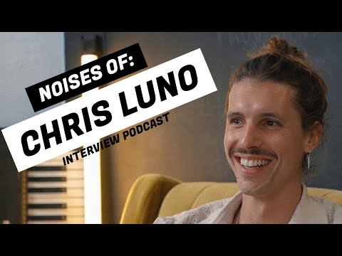 NOISES OF: Chris Luno interview podcast [english subtitle]