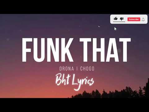 FUNK THAT! Drona ft chogo officials music video lyrics.bht lyr
