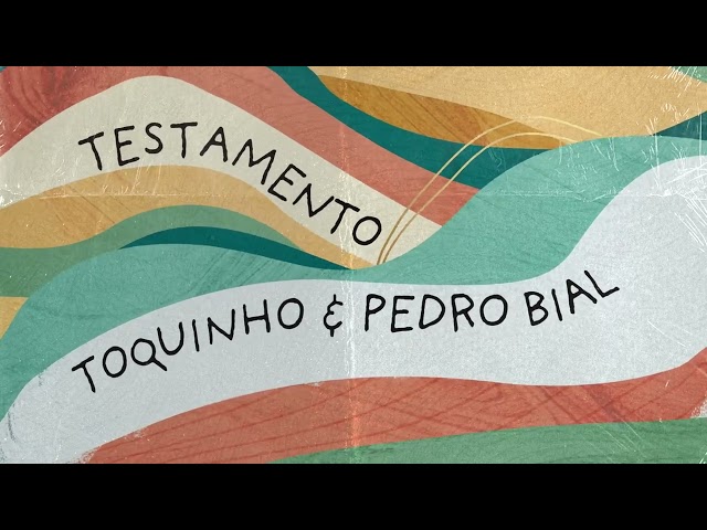 Testamento – Toquinho e Pedro Bial (Áudio Oficial)