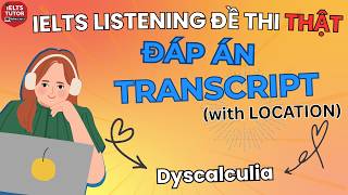 🔥Dyscalculia - Đề thi IELTS LISTENING (actual test) kèm đáp án