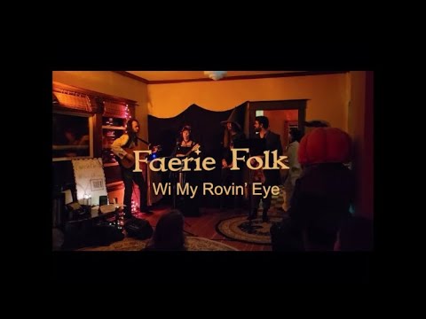 Faerie Folk | Wi My Rovin Eye (cover)