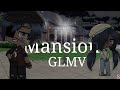 Mansion | GLMV |《Gacha life》