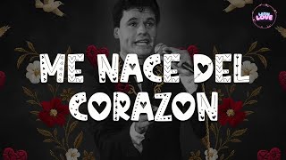 Juan Gabriel -  Me Nace Del Corazon (Letra)