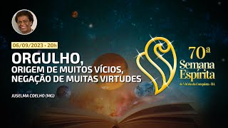 Orgulho, origem de muitos vícios, negação de muitas virtudes • Juselma Coelho
