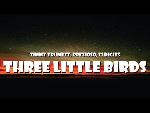 Timmy Trumpet, Prezioso, 71 Digits - Three Little Birds ( Lyric )