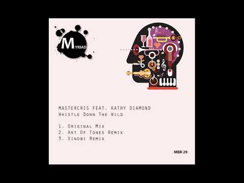 Mastercris feat  Kathy Diamond - Whistle down the wild  (Xinobi Remix)