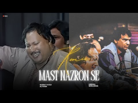MAST NAZRON SE (REMIX) - NUSRAT FATEH ALI KHAN X VIBRONO | 2025