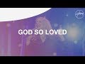 God So Loved - Hillsong Worship