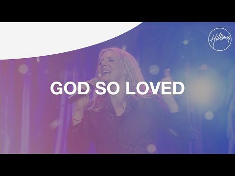 Video thumbnail for God So Loved (You Are My World Version)