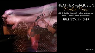 Heather Ferguson | Funk \'n\' Fizz - Nov. 13, 2025