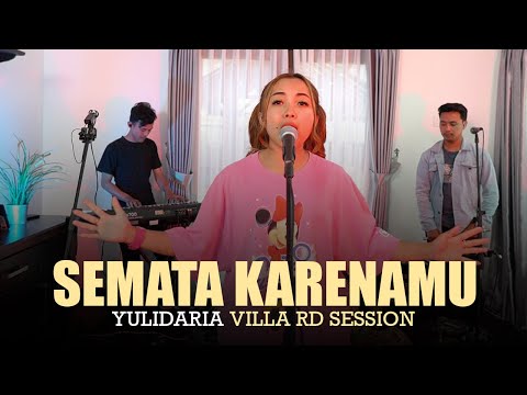 Yulidaria - Semata Karenamu | Villa RD Session
